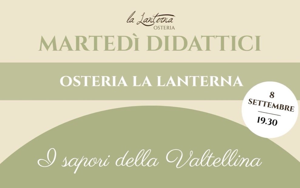 Martedì Didattici all'Osteria La Lanterna: I sapori della Valtellina, martedì 8 settembre 2026 alle 19:30