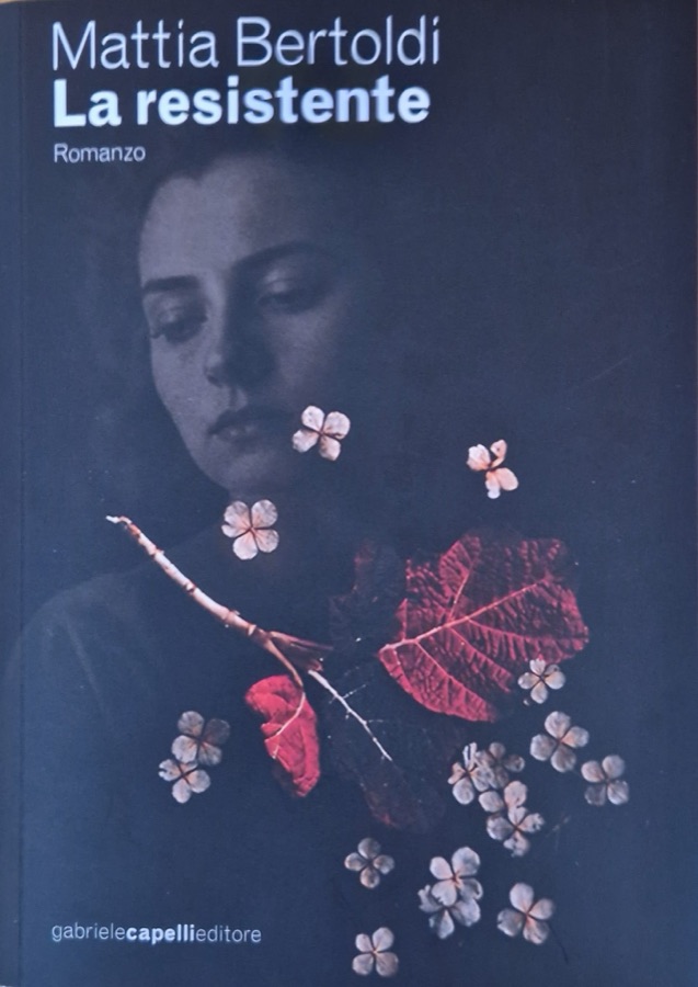 Copertina del romanzo La resistente di Mattia Bertoldi, edito da Gabriele Capelli Editore