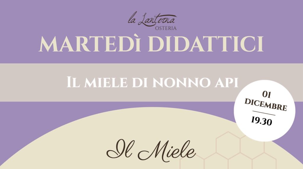 Martedì Didattici all'Osteria La Lanterna: Il miele di nonno Api, martedì 1 dicembre 2026 alle 19:30